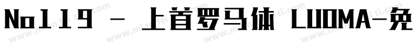 No119 - 上首罗马体 LUOMA字体转换